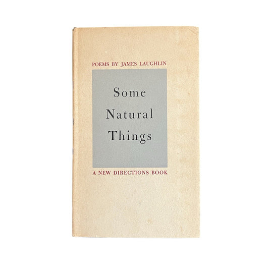 Some Natural Things: Poems by James Laughlin