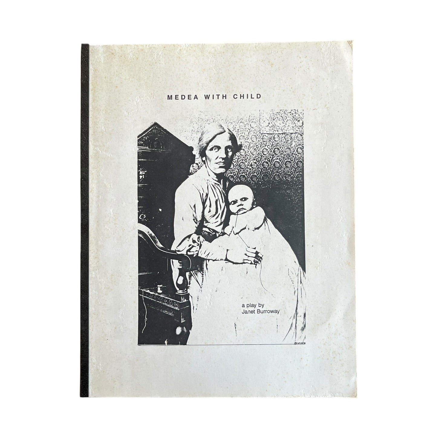 Medea with Child: A Play by Janet Burroway