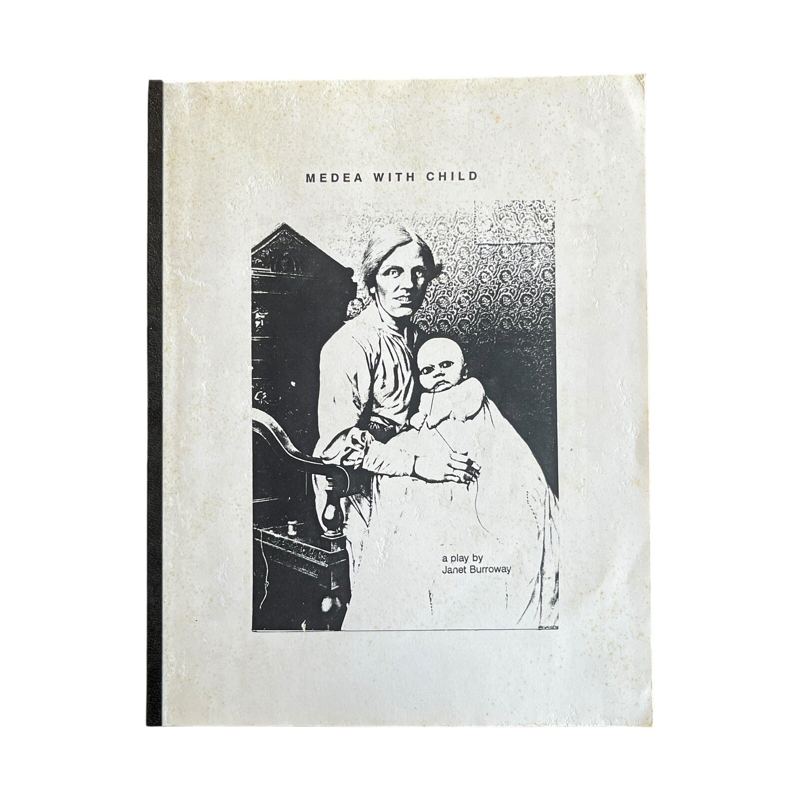 Medea with Child: A Play by Janet Burroway