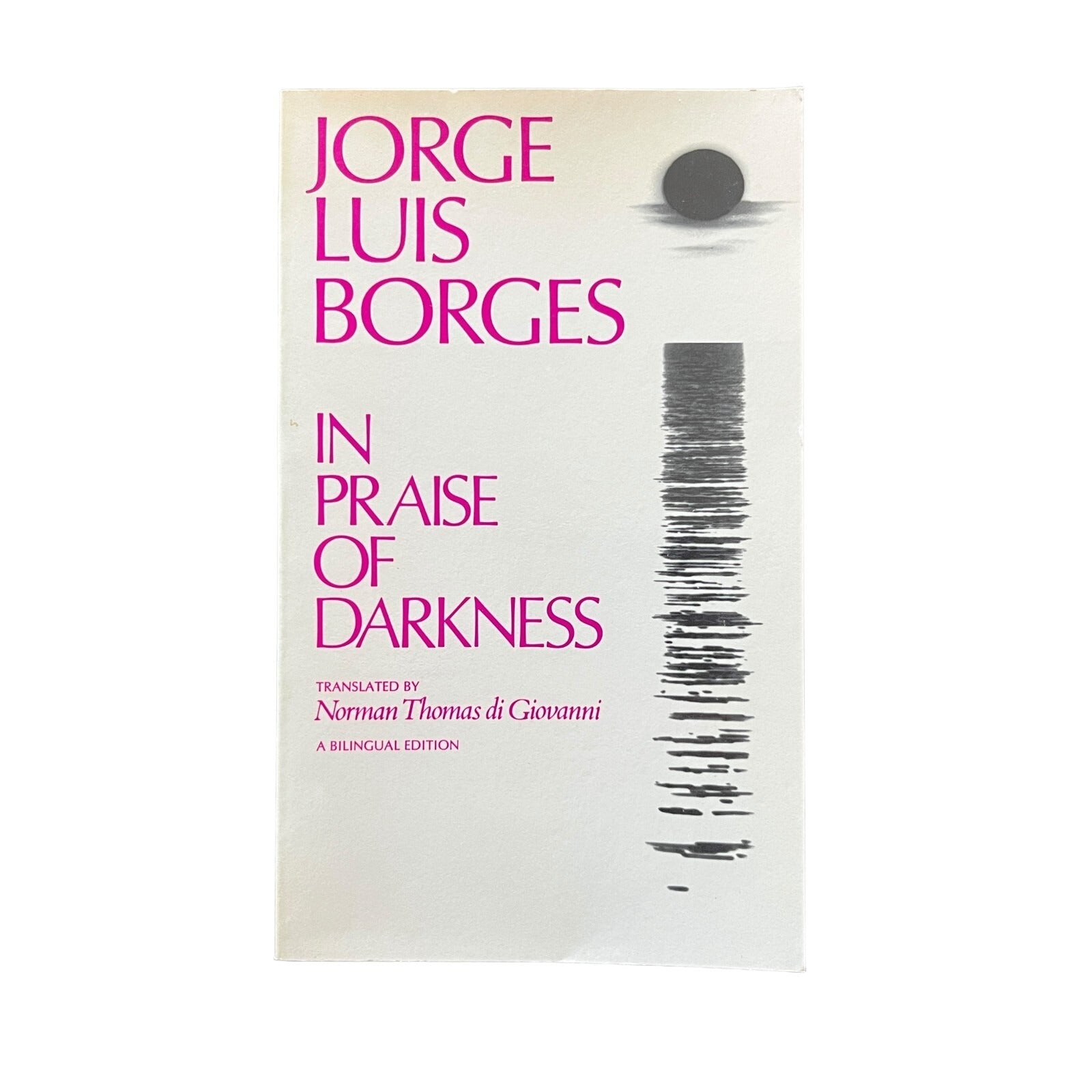 In Praise of Darkness by Jorge Luis Borges