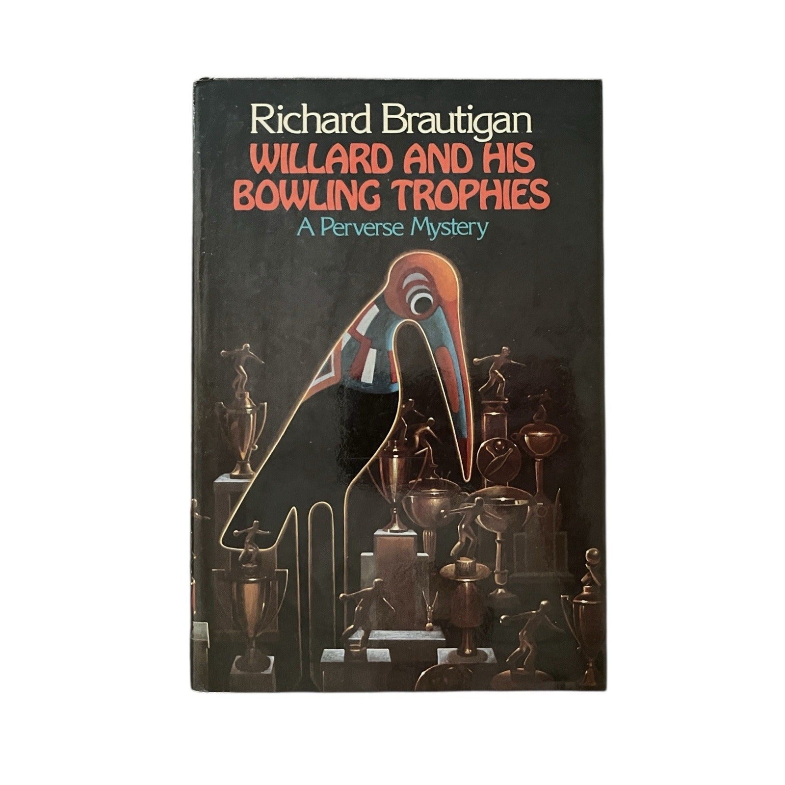 Willard and His Bowling Trophies by Richard Brautigan