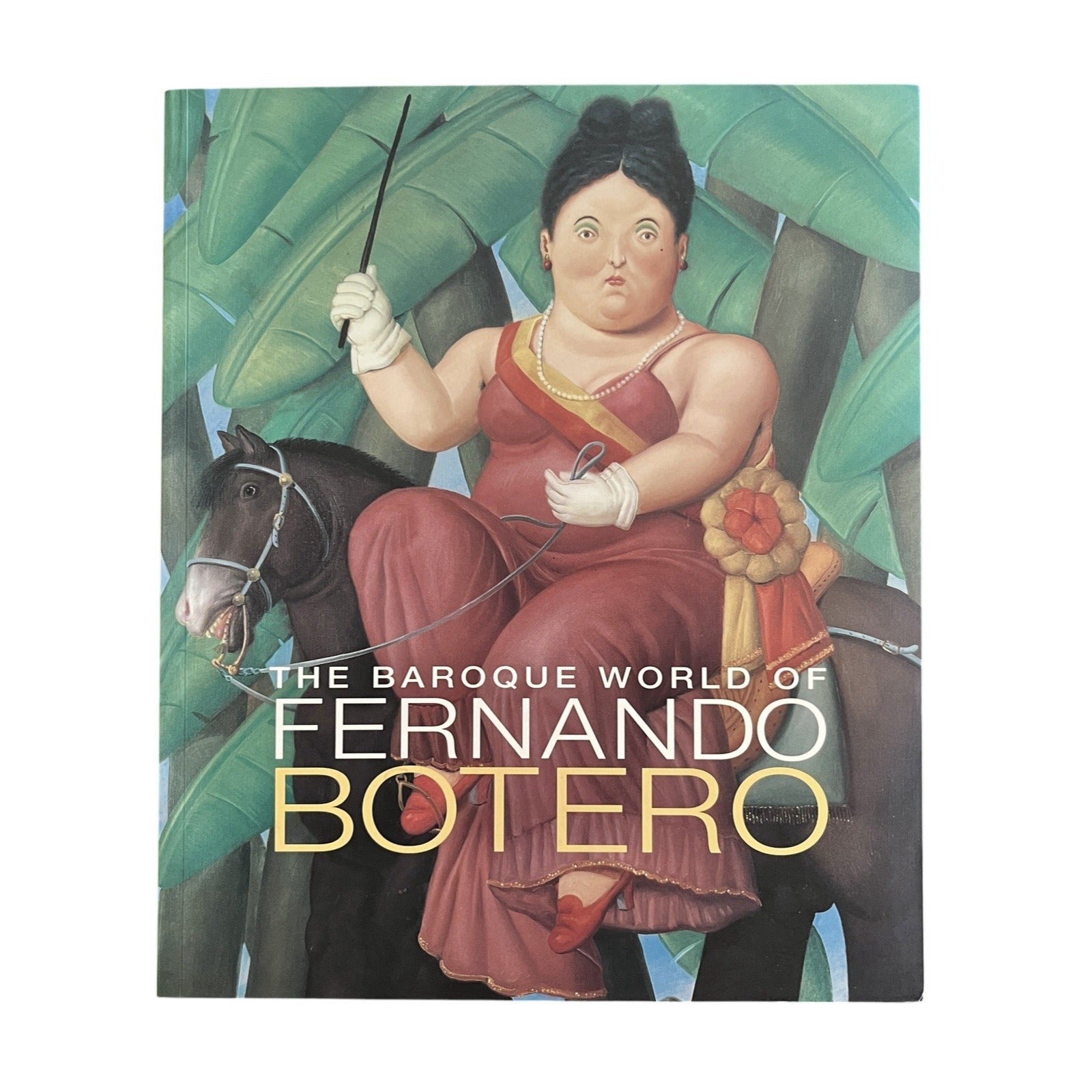The Baroque World of Fernando Botero by John Sillevis
