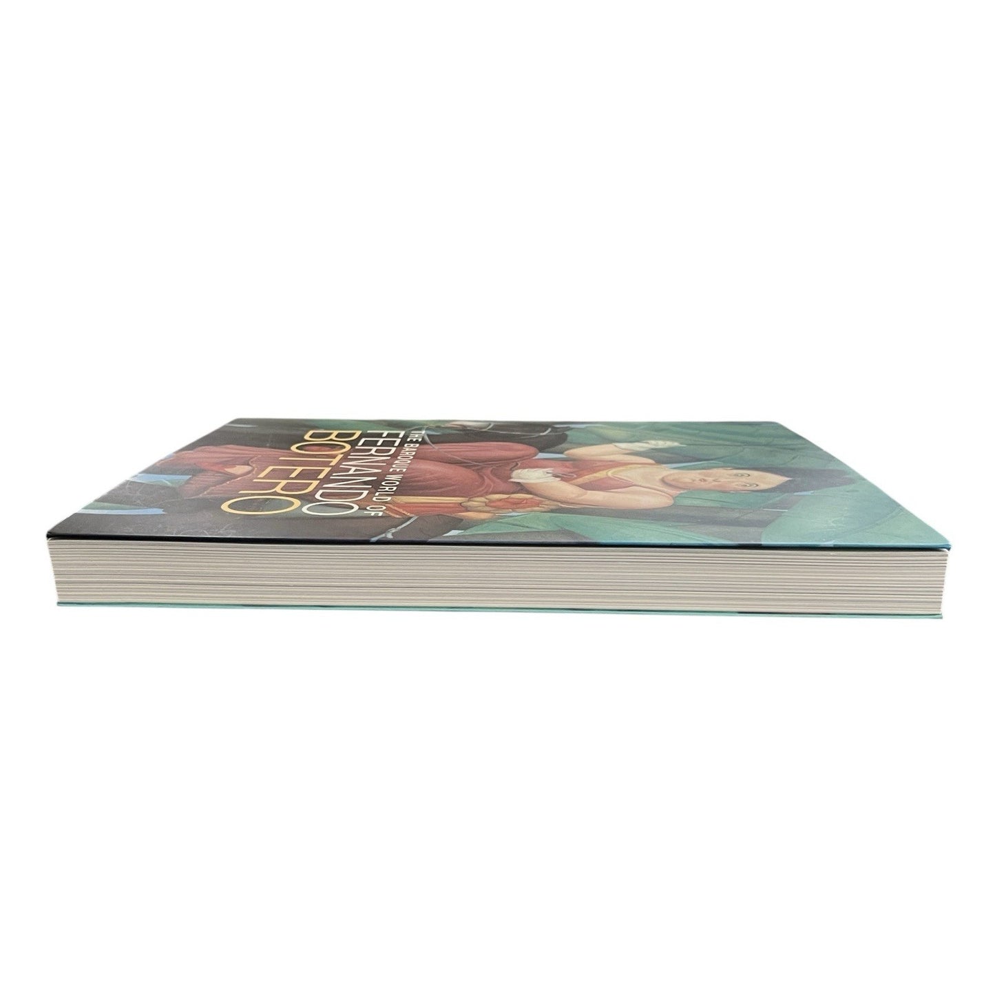 The Baroque World of Fernando Botero by John Sillevis