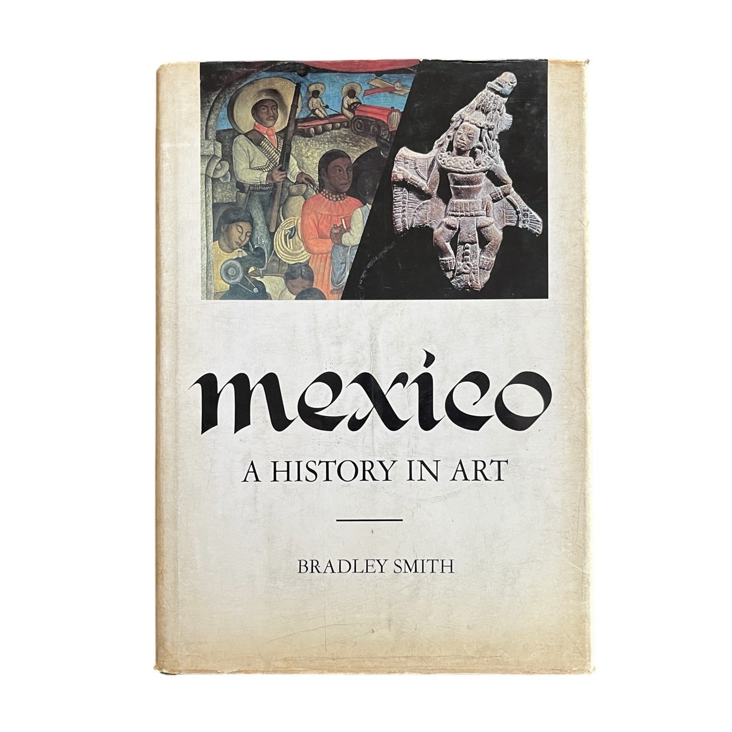 Mexico: A History in Art by Bradley Smith