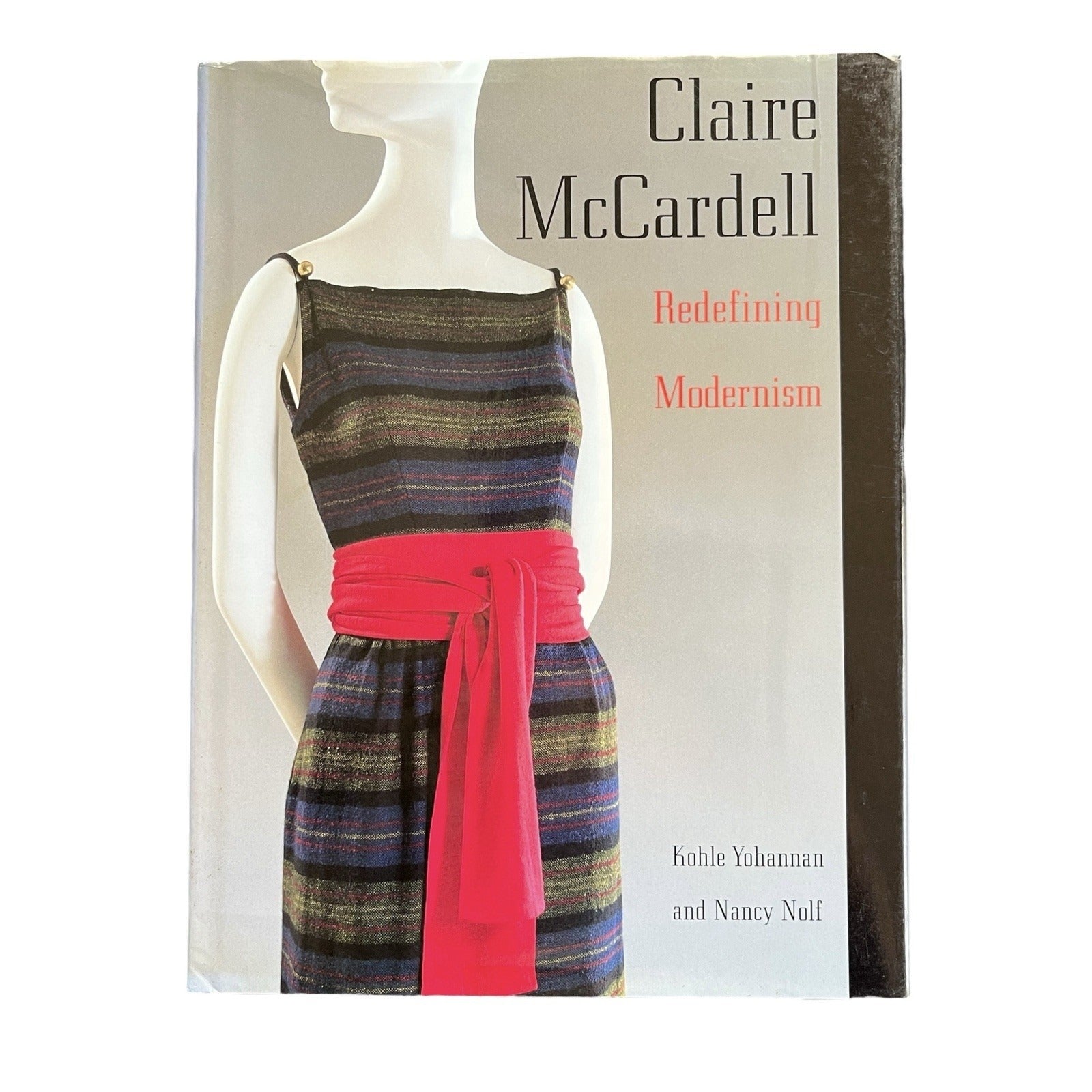 Claire McCardell: Redefining Modernism by Kohle Yohannan