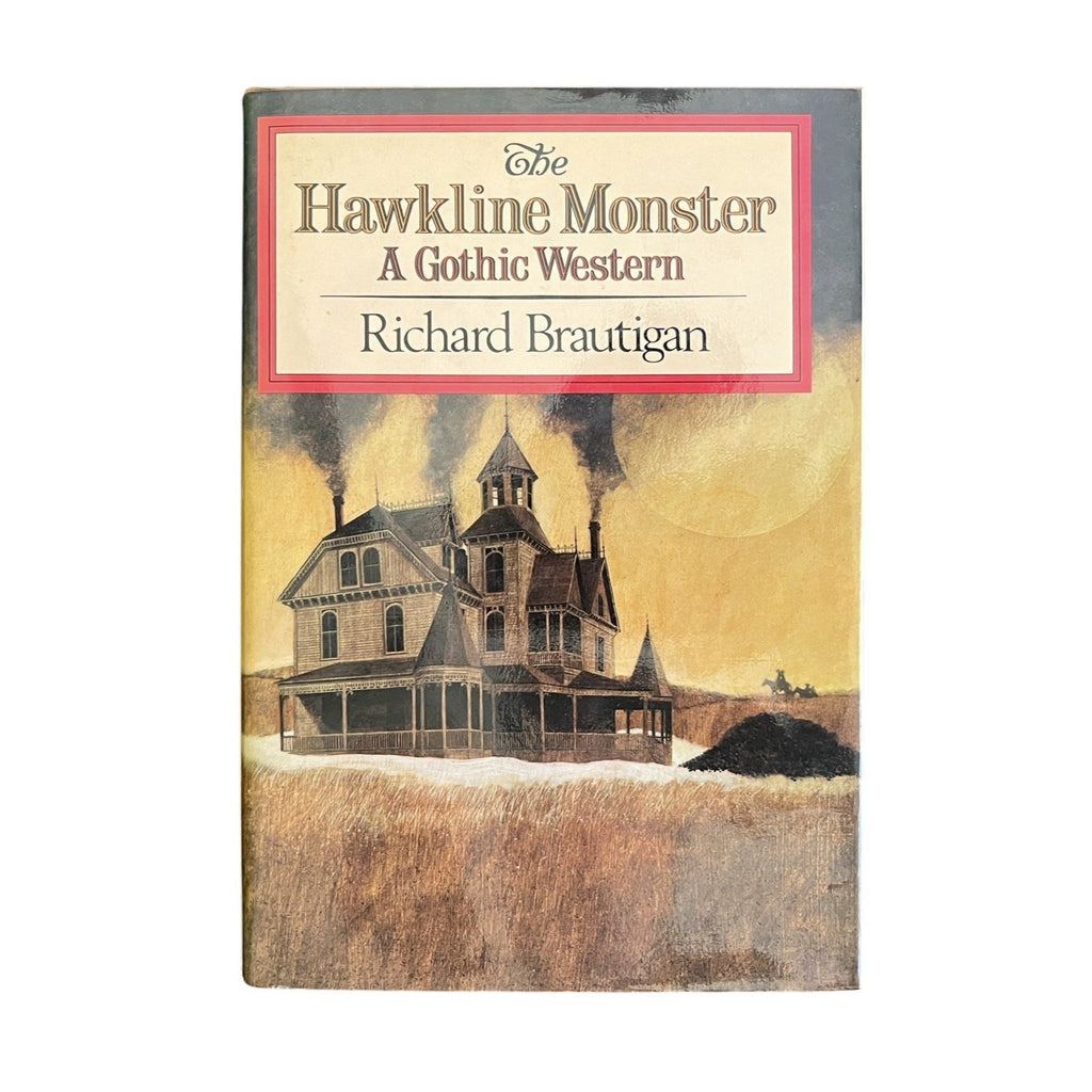 The Hawkline Monster: A Gothic Western by Richard Brautigan