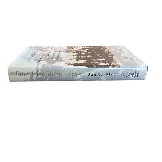 Four Irish Rebel Plays by James Moran
