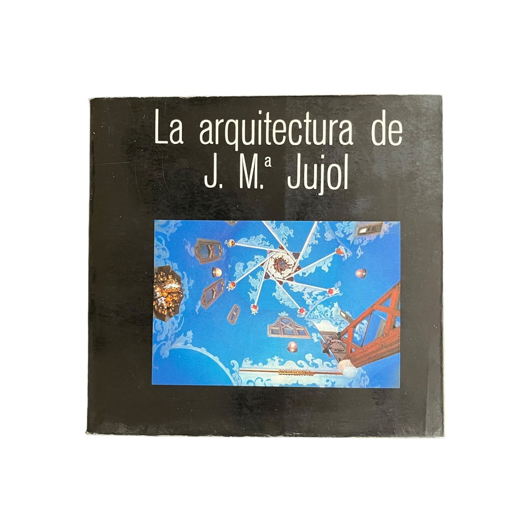 La Arquitectura de Josep Maria Jujol