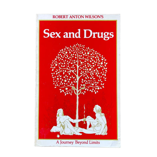 Sex and Drugs by Robert Anton Wilson