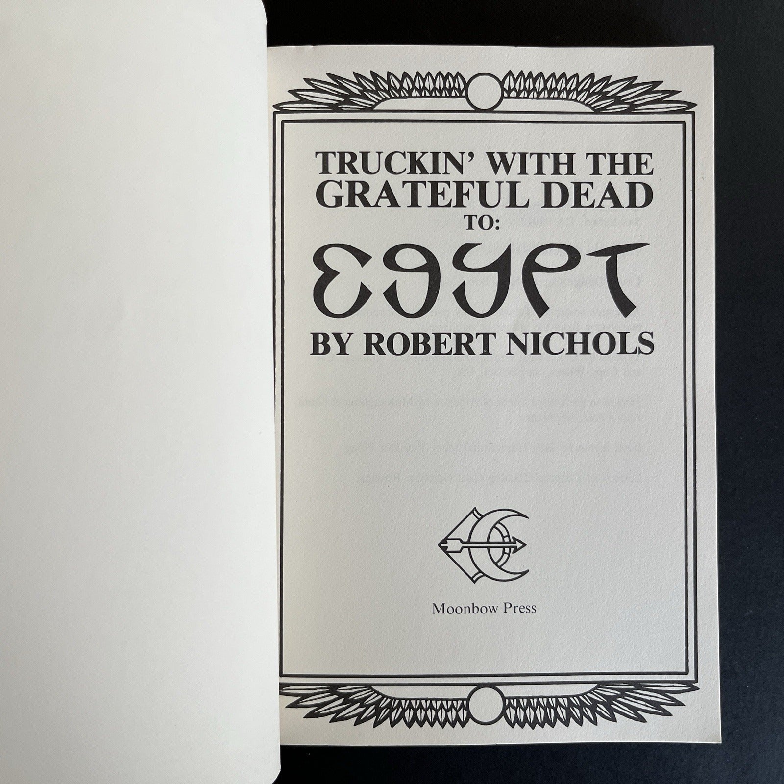 Truckin' with The Grateful Dead to Egypt by Robert Nichols